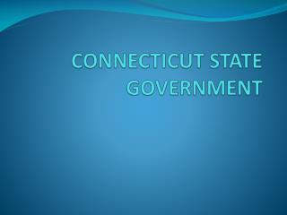 CONNECTICUT STATE GOVERNMENT