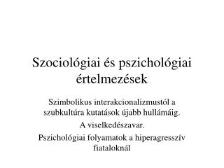 Szociológiai és pszichológiai értelmezések