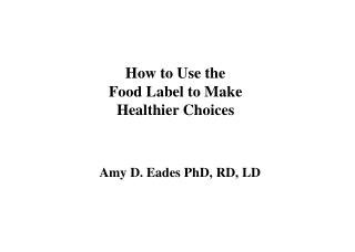 How to Use the Food Label to Make Healthier Choices