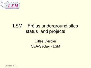 LSM - Fréjus underground sites status and projects