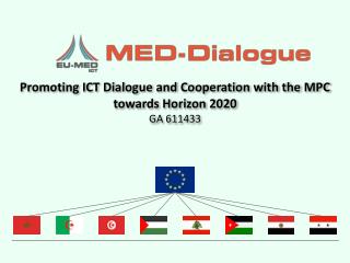 Promoting ICT Dialogue and Cooperation with the MPC towards Horizon 2020 GA 611433