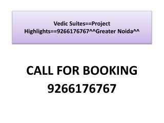 vedic suites 12% Assured return 9266176767 greater noida