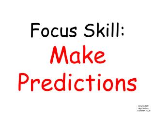 Focus Skill: Make Predictions