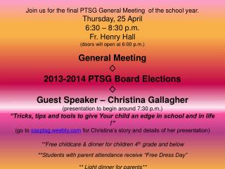Join us for the final PTSG General Meeting of the school year. Thursday, 25 April