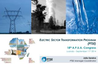 Electric Sector Transformation Program (PTSE) 18 th A.P.U.A. Congress