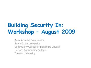 Building Security In: Workshop – August 2009