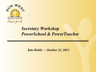 Secretary Workshop PowerSchool &amp; PowerTeacher