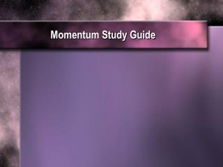 Momentum Study Guide