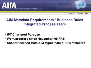 AIM Metadata Requirements / Business Rules Integrated Process Team