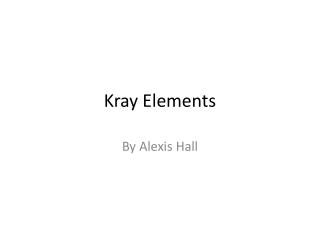 Kray Elements