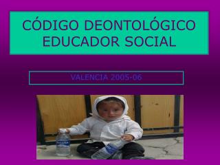 CÓDIGO DEONTOLÓGICO EDUCADOR SOCIAL