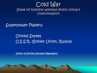 Cold War State of hostility without direct military confrontation