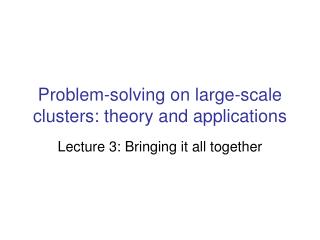 Problem-solving on large-scale clusters: theory and applications