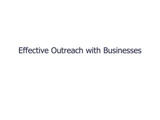 Effective Outreach with Businesses