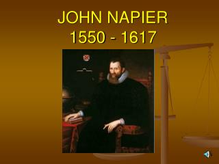 JOHN NAPIER 1550 - 1617