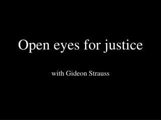 Open eyes for justice