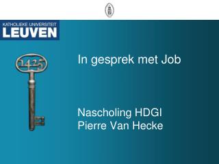 In gesprek met Job Nascholing HDGI Pierre Van Hecke
