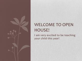 Welcome to open house!