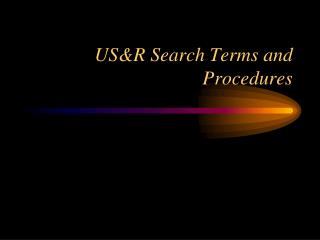 US&amp;R Search Terms and Procedures