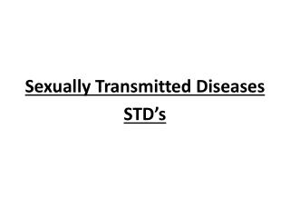 Sexually Transmitted Diseases STD’s
