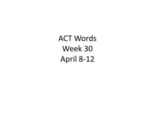 ACT Words Week 30 April 8-12