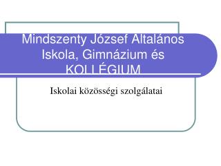 Mindszenty József Általános Iskola, Gimnázium és KOLLÉGIUM