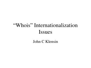“Whois” Internationalization Issues