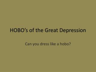 HOBO’s of the Great Depression