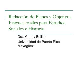 Redacción de Planes y Objetivos Instruccionales para Estudios Sociales e Historia