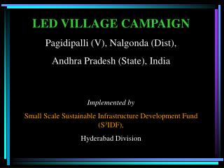 LED VILLAGE CAMPAIGN Pagidipalli (V), Nalgonda (Dist), Andhra Pradesh (State), India