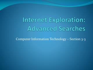 Internet Exploration: Advanced Searches