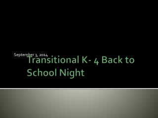 Transitional K- 4 Back to School Night