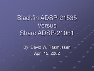 Blackfin ADSP-21535 Versus Sharc ADSP-21061