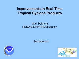 Improvements in Real-Time Tropical Cyclone Products