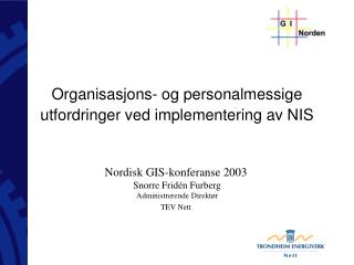Organisasjons- og personalmessige utfordringer ved implementering av NIS
