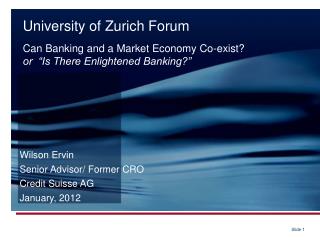 Wilson Ervin Senior Advisor/ Former CRO Credit Suisse AG January, 2012