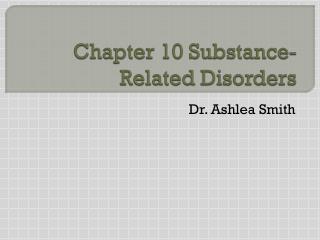 Chapter 10 Substance-Related Disorders