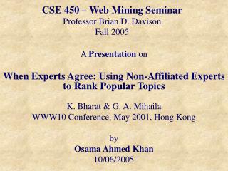 CSE 450 – Web Mining Seminar Professor Brian D. Davison Fall 2005