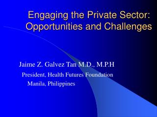 Engaging the Private Sector: Opportunities and Challenges