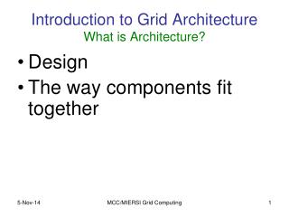 Introduction to Grid Architecture What is Architecture?