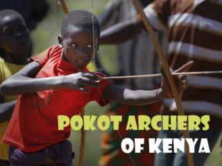 Pokot archers of Kenya