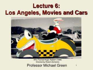 Lecture 6: Los Angeles, Movies and Cars