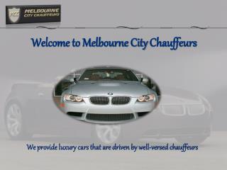 Hire hassle-free and cost effective chauffeur service in Mel
