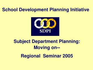 Subject Department Planning: Moving on-- Regional Seminar 2005