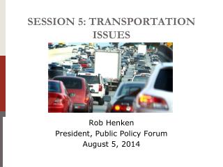 SESSION 5: TRANSPORTATION ISSUES