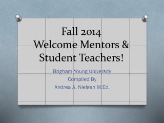 Fall 2014 Welcome Mentors &amp; Student Teachers!