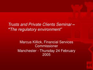 Trusts and Private Clients Seminar – “ The regulatory environment”