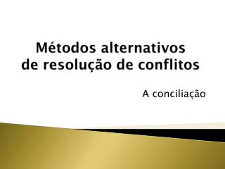 Métodos alternativos de resolução de conflitos