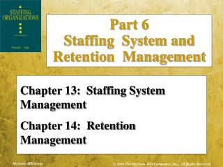 Chapter 13: Staffing System Management Chapter 14: Retention Management