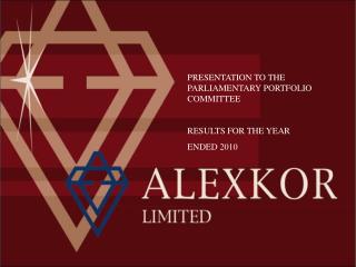 PRESENTATION TO THE PARLIAMENTARY PORTFOLIO COMMITTEE RESULTS FOR THE YEAR ENDED 2010